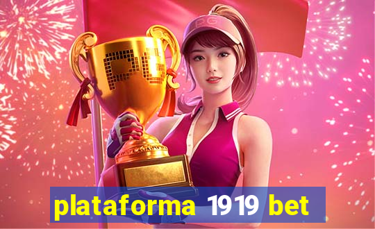 plataforma 1919 bet